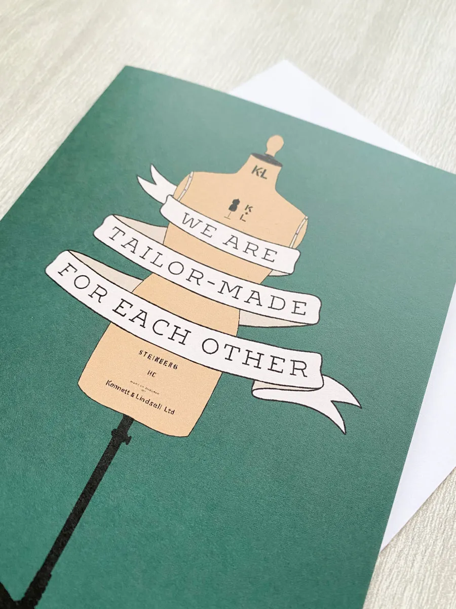 We Are Tailor-Made for Each Other Card